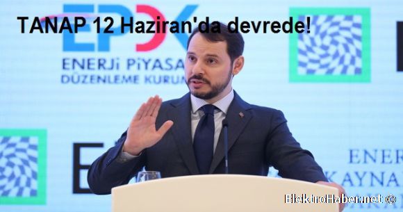 TANAP 12 Haziran'da devrede!